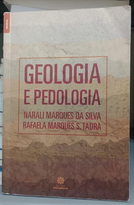Livro Geologia e Pedologia Autor Silva, Narali Marques da (2018) [usado]