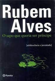 Livro o Sapo que Queria Ser Príncipe ( Adolescência e Juventude ) Autor Alves, Rubem (2009) [usado]