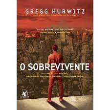 Livro o Sobrevivente: a Intenção Dele Era Boa, Mas Acabou Colando em Risco Todos os que Amava Autor Hurwitz, Gregg (2014) [usado]