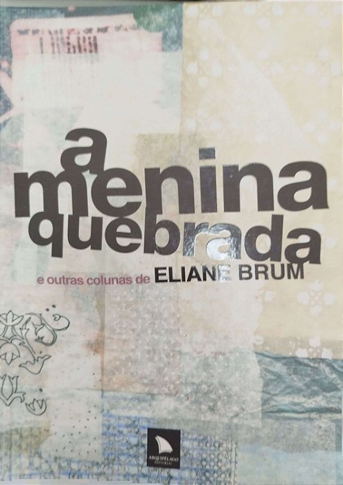 Livro a Menina Quebrada Autor Brum, Eliane (2014) [seminovo]