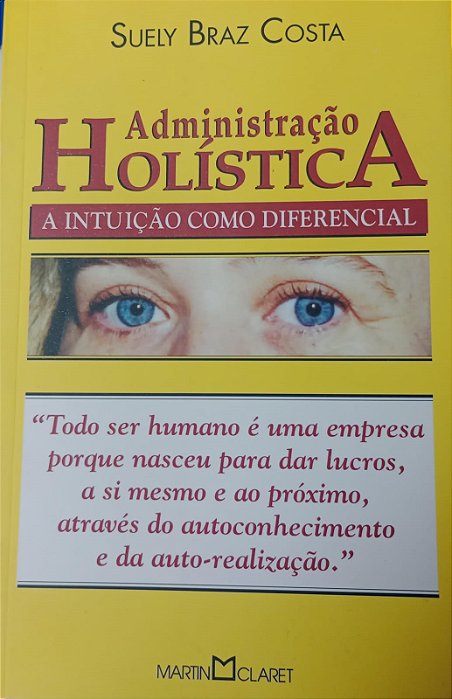 Livro Administração Holística - a Intuição Como Diferencial Autor Costa, Suely Braz (1998) [seminovo]