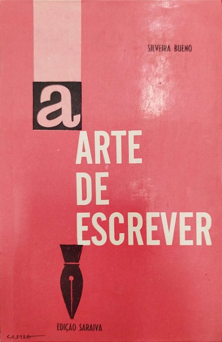 Livro a Arte de Escrever Autor Bueno, Silveira (1961) [usado]