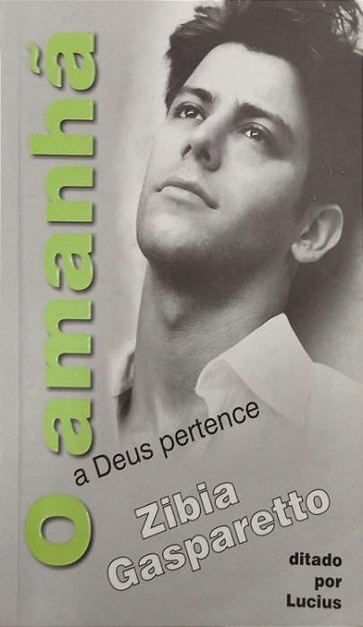Livro o Amanhã a Deus Pertence Autor Gasparetto, Zíbia (2006) [usado]