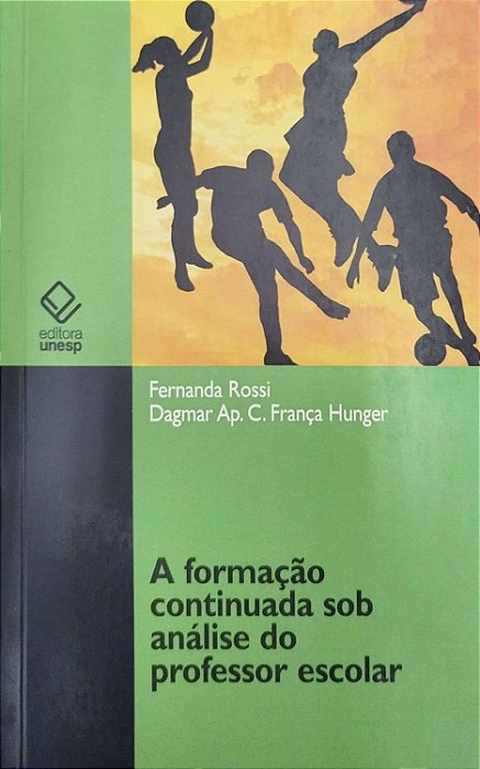 Livro a Formação Continuada So Análise do Professor Escolar Autor Rossi, Fernanda (2013) [usado]