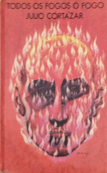 Livro Todos os Fogos o Fogo Autor Cortázar, Julio (1975) [usado]