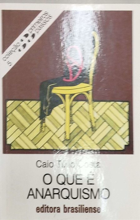 Livro o que é Anarquismo - Coleção Primeiros Passos Vol. 5 Autor Costa, Caio Túlio (2004) [usado]