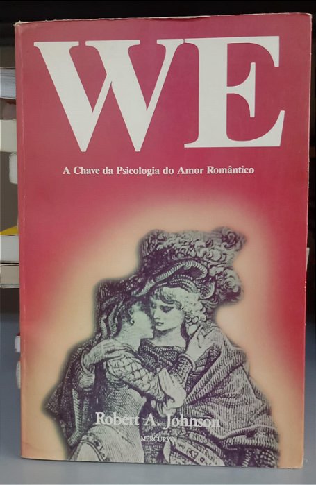 Livro We a Chave da Psicologia do Amor Romântico Autor Johnson, Robert A. (1987) [usado]