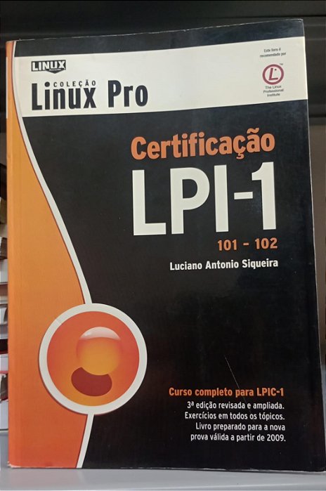 Livro Certificação Lpi-1 101- 102 Autor Siqueira, Luciano Antonio (2009) [usado]