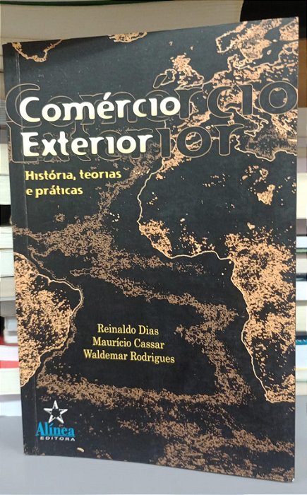 Livro Comércio Exterior: História, Teorias e Práticas Autor Vários Autores (2002) [usado]