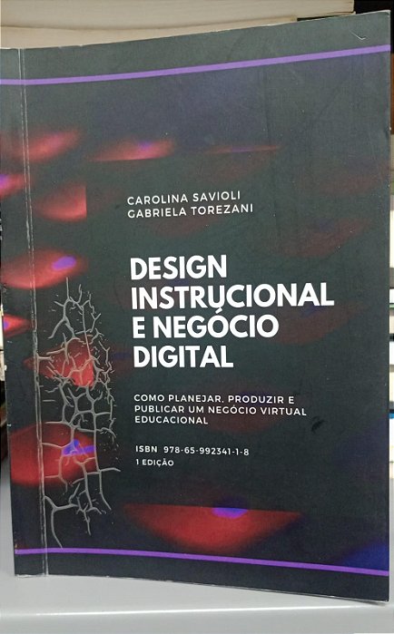 Livro Design Instrucional e Negócio Digital Autor Savioli, Carolina e Torezani, Gabriela (2020) [usado]