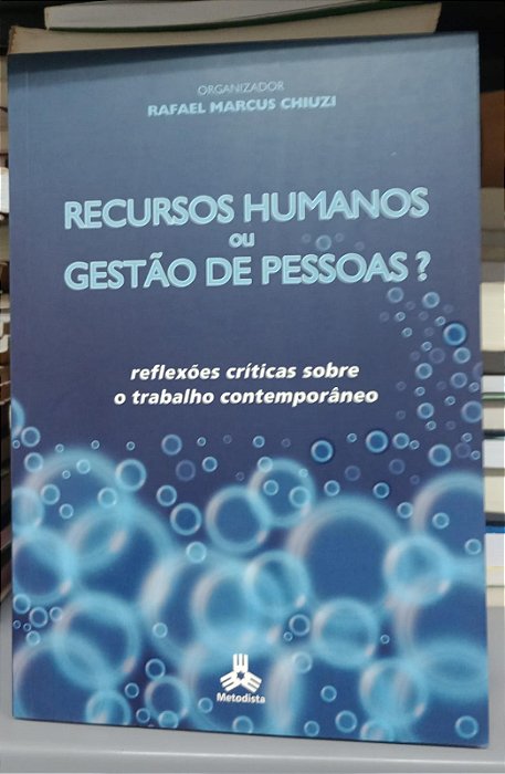 Livro Recursos Humanos ou Gestão de Pessoas ? Autor Chiuzi, Rafael Marcus (2011) [seminovo]