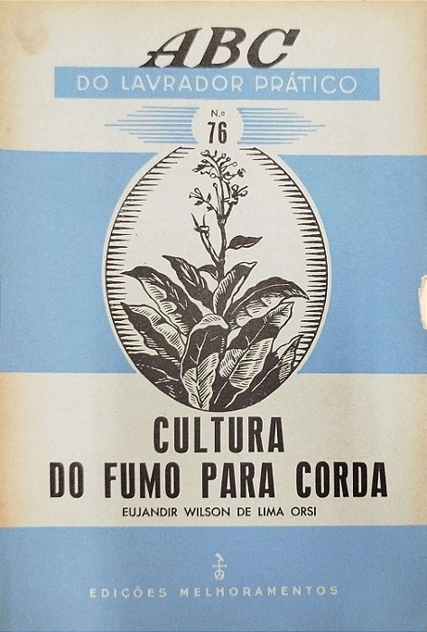 Livro Cultura do Fumo para Corda - Abc do Lavrador Prático #76 Autor Orsi, Eujandir Wilson de Lima [usado]