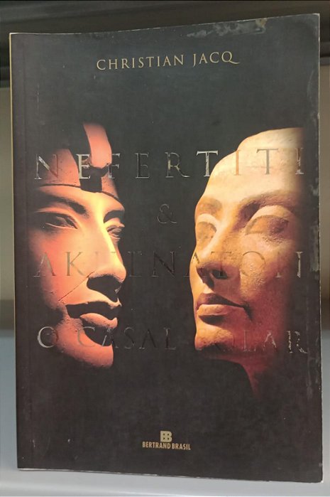 Livro Akhenaton e Nefertiti - o Casal Solar Autor Jacq, Christian (2002) [usado]