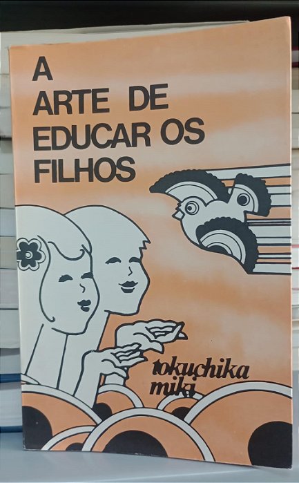 Livro Arte de Educar os Filhos, a Autor Miki, Tokuchika [usado]