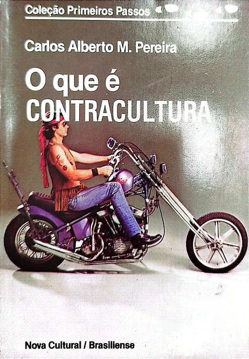 Livro o que é Contracultura - Coleção Primeiros Passos 100 Autor Pereira, Carlos Alberto M. (1986) [usado]