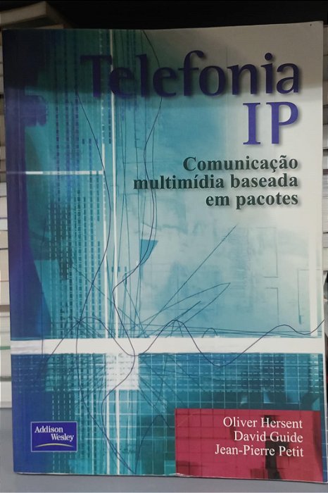 Livro Teelfonia Ip: Comunicação Multimídia Baseada em Pacotes Autor Vários Autores (2002) [seminovo]