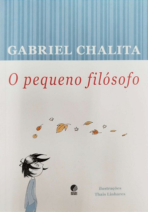 Livro o Pequeno Filósofo Autor Chalita, Gabriel (2011) [seminovo]