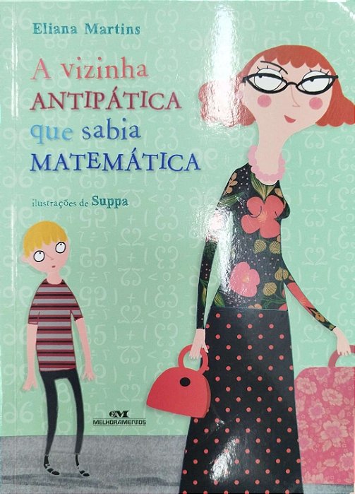 Livro a Vizinha Antipática que Sabia Matemática Autor Martins, Eliana (2014) [usado]