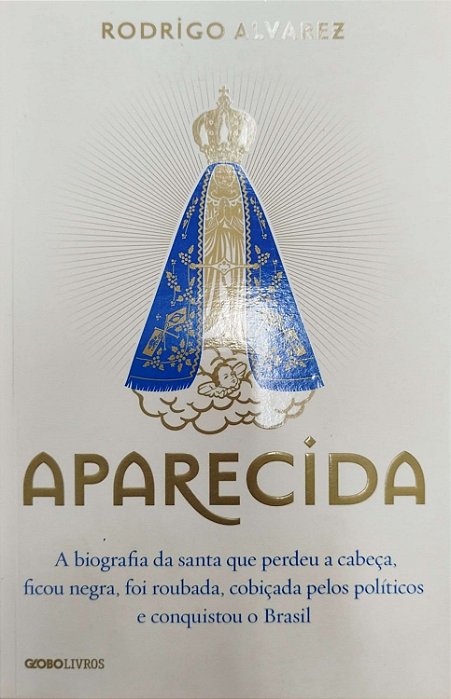 Livro Aparecida Autor Alvarez, Rodrigo (2014) [seminovo]