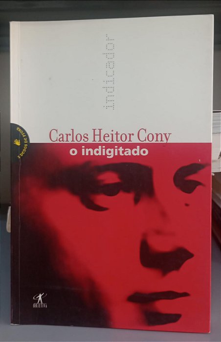 Livro Indigitado, o Autor Cony, Carlos Heitor (2001) [seminovo]