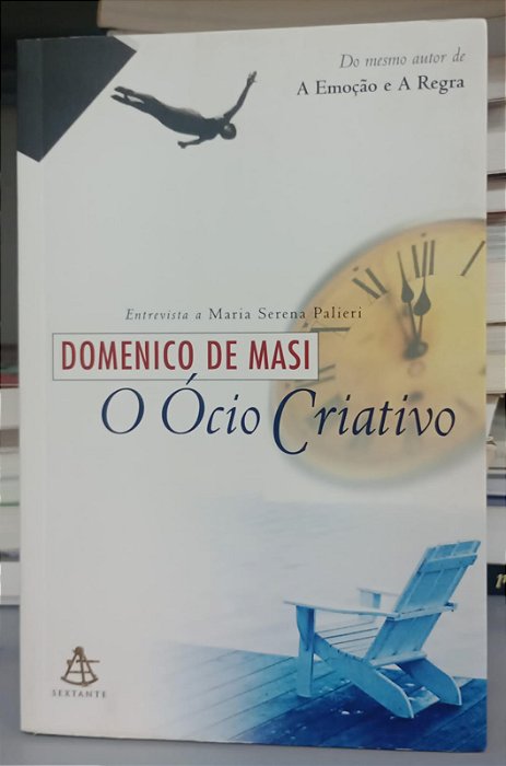 Livro Ócio Criativo, o Autor Masi, Domenico (2000) [seminovo]