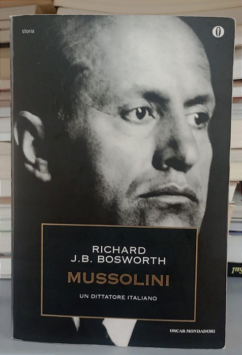 Livro Mussolini: Un Dittatore Italiano Autor Bosworth, Richard J.b. (2013) [usado]