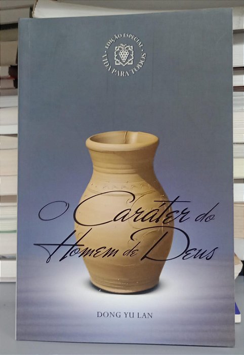Livro Caráter do Homem de Deus, o Autor Lan, Dong Yu (2018) [seminovo]