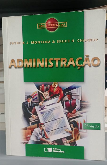 Livro Adminisitração - Série Essencial Autor Montana, Patrick J. e Charnov, Bruce H. (2003) [usado]