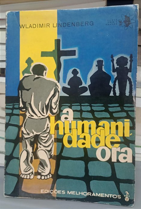 Livro Humanidade Ora, a Autor Lindenberg, Wladimir [usado]