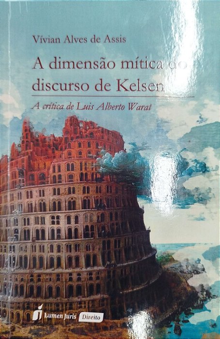 Livro a Dimensão Mítica do Discurso de Kelsen: a Crítica de Luis Alberto Warat Autor Assis, Vivan Alves de (2017) [seminovo]