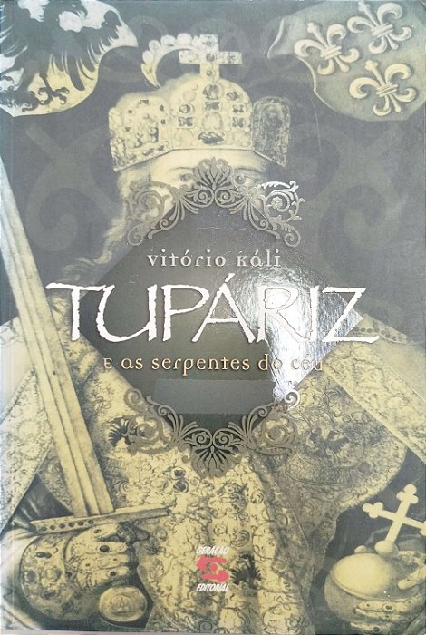 Livro Tupáriz e as Serpentes do Céu Autor Káli, Vitório (2006) [seminovo]