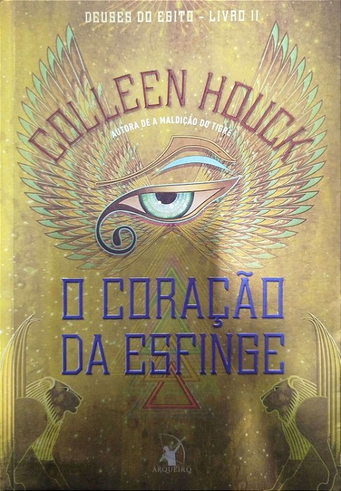 Livro o Coração da Esfinge - Deuses do Egito Livro 2 Autor Houck, Colleen (2016) [seminovo]