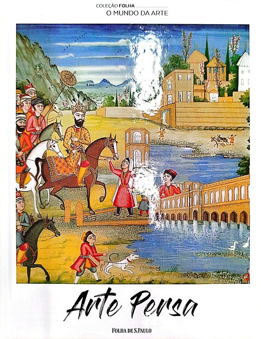 Livro Arte Persa - Coleção Folha: o Mundo da Arte 26 Autor Desconhecido (2017) [seminovo]