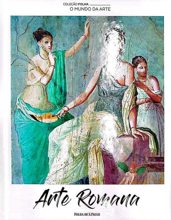 Livro Arte Romana - Coleção Folha: o Mundo da Arte 9 Autor Desconhecido (2017) [seminovo]