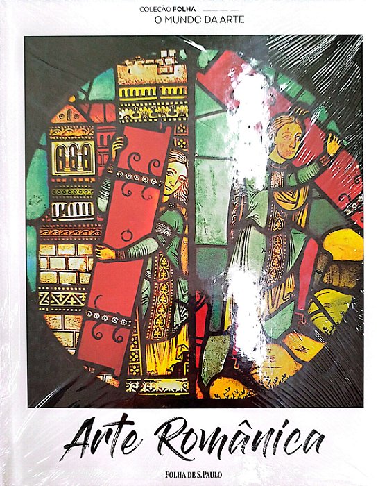 Livro Arte Românica - Coleção Folha: o Mundo da Arte 28 Autor Desconhecido [novo]