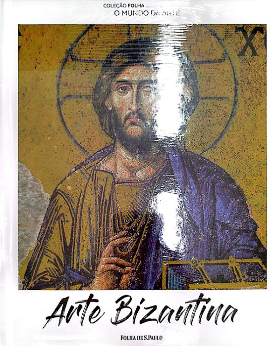 Livro Arte Bizantina - Coleção Folha: o Mundo da Arte 21 Autor Desconhecido [novo]
