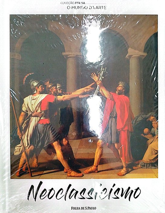 Livro Neoclassicismo - Coleção Folha: o Mundo da Arte 29 Autor Desconhecido (2017) [novo]