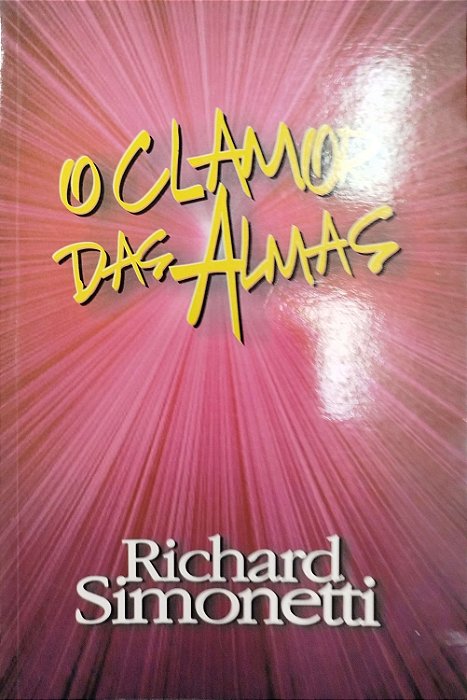 Livro o Clamor das Almas Autor Simonetti, Richard (2008) [usado]