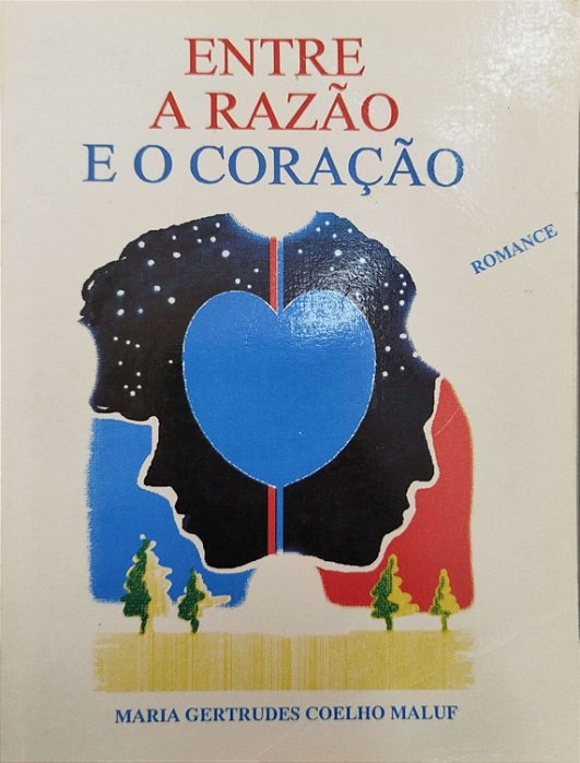 Livro entre a Razão e o Coração Autor Maluf, Maria Gertrudes Coelho (1994) [usado]