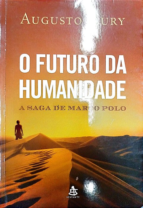 Livro o Futuro da Humanidade - a Saga de Marco Polo Autor Cury, Augusto (2005) [usado]