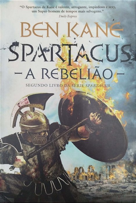 Livro Spartacus: a Rebelião Autor Kane, Ben (2015) [seminovo]