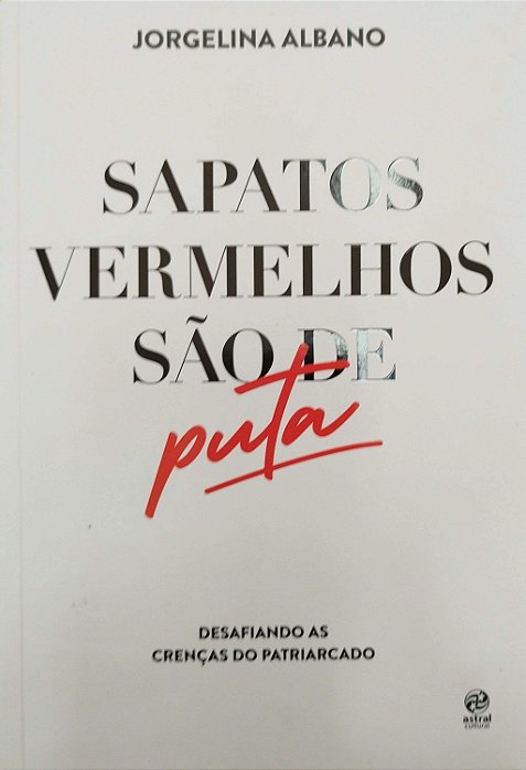 Livro Sapatos Vermelhos São de Puta Autor Albano, Jorgelina (2020) [seminovo]