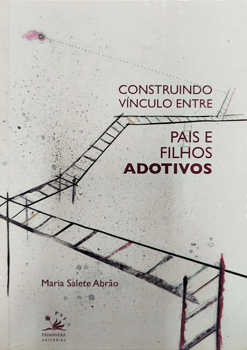 Livro Construindo Vínculo entre Pais e Filhos Adotivos Autor Abrão, Maria Salete (2013) [seminovo]