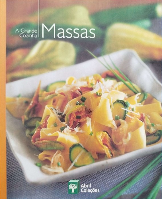 Livro a Grande Cozinha: Massas Autor Vários (2007) [seminovo]