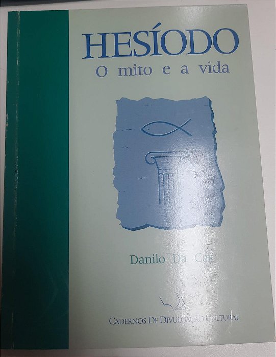 Livro Hesíodo : o Mito e a Vida Autor Cás, Danilo da (1996) [usado]