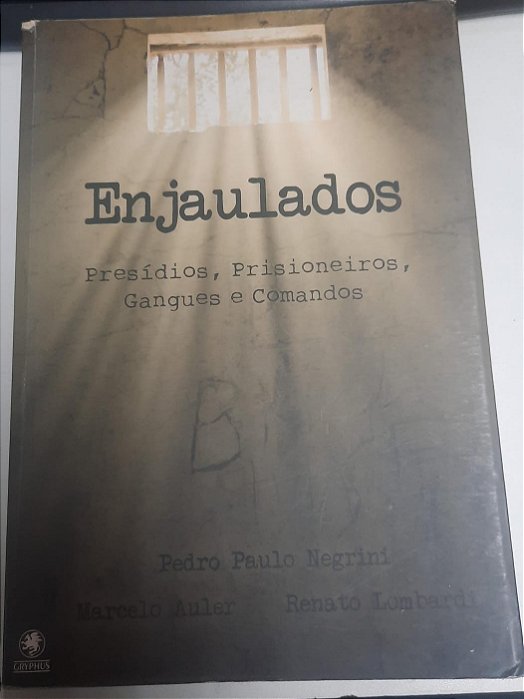 Livro Enjaulados: Presídios, Prisioneiros, Gangues e Comandos Autor Negrini, Pedro Paulo e Outros (2009) [usado]