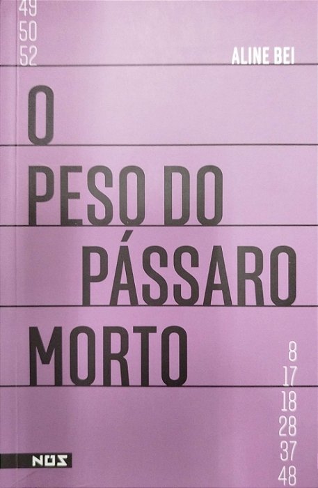 Livro o Peso do Pássaro Morto Autor Bei, Aline (2017) [seminovo]