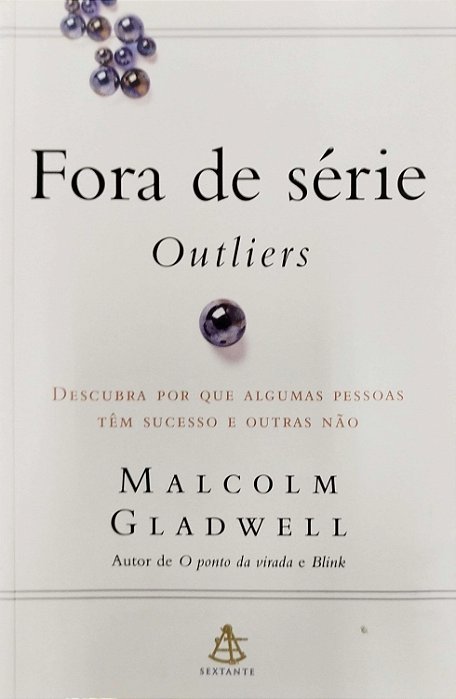 Livro Fora de Série - Outliers Autor Gladwell, Malcolm (2008) [seminovo]