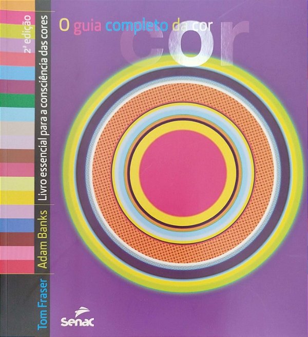 Livro o Guia Completo da Cor Autor Fraser, Tom (2007) [seminovo]