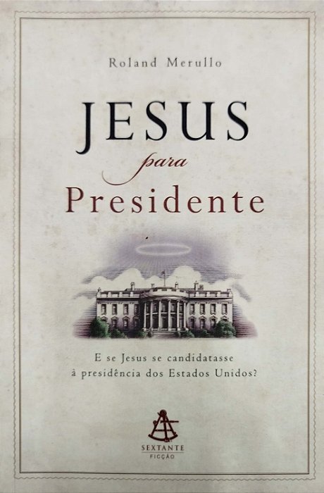 Livro Jesus para Presidente Autor Merullo, Roland (2008) [usado]